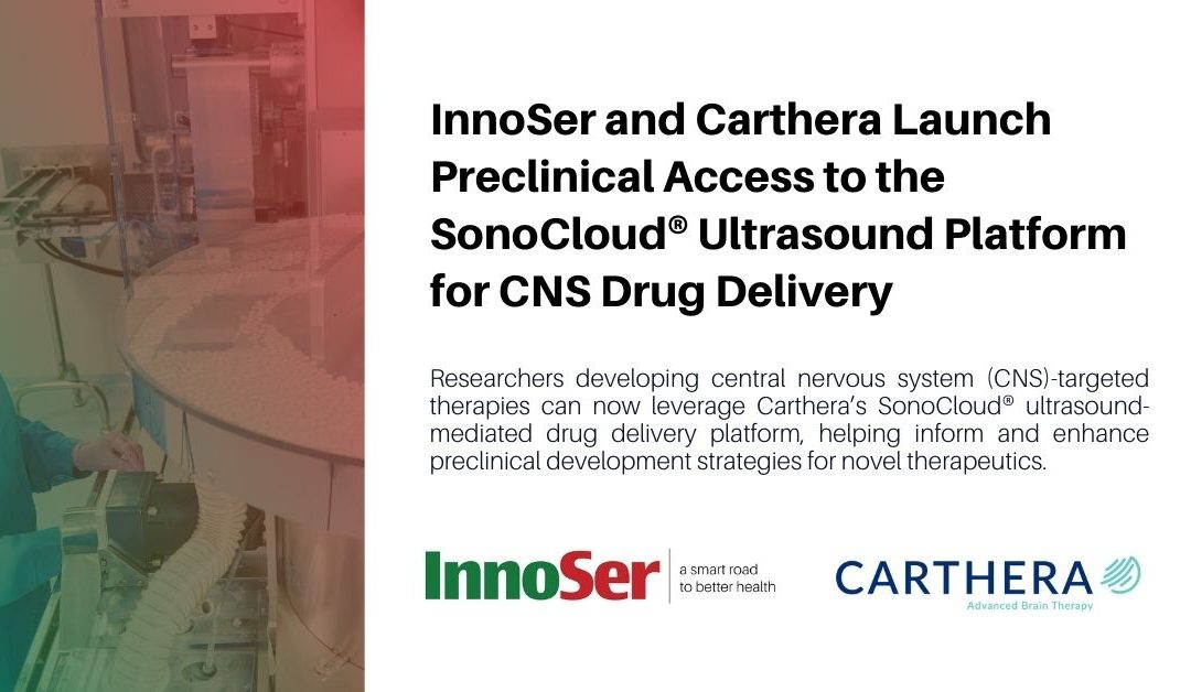 InnoSer and Carthera Launch Preclinical Access to the SonoCloud® Ultrasound Platform for CNS Drug Delivery
